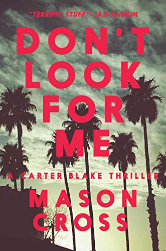 Don't Look for Me: A Carter Blake Thriller (Carter Blake Thrillers Book 4)