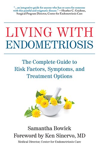 Living with Endometriosis: The Complete Guide to Risk Factors, Symptoms, and Treatment Options