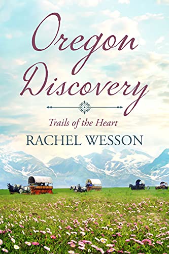 Oregon Discovery (Trails of the Heart Book 4)