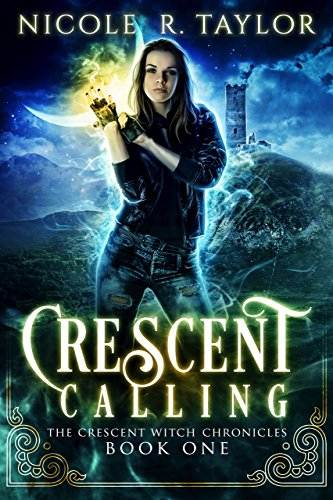 Crescent Calling (The Crescent Witch Chronicles Book 1)