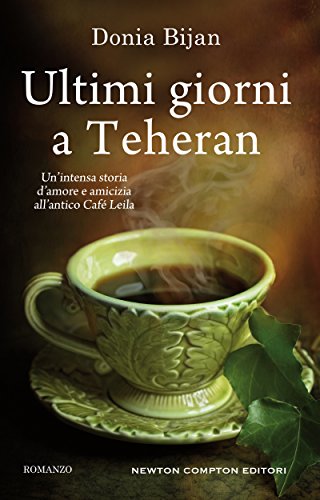 Ultimi giorni a Teheran (Italian Edition)