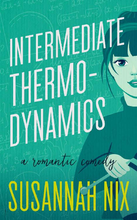 Intermediate Thermodynamics: A Romantic Comedy (Chemistry Lessons Book 2)