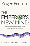 The Emperor's New Mind: Concerning Computers, Minds, and the Laws of Physics (Oxford Landmark Science)