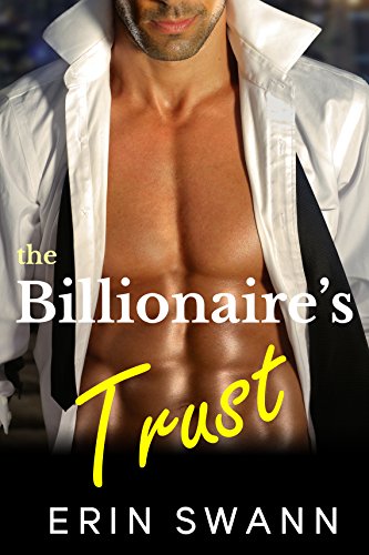 The Billionaire's Trust: Covington Billionaires Book 1 (A Billionaire Romance Love Story)