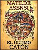 El &uacute;ltimo Cat&oacute;n (Spanish Edition)