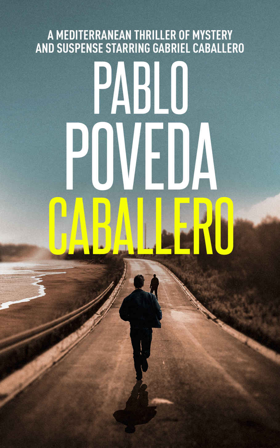 Caballero: A European thriller of mystery and suspense starring Gabriel Caballero (Mediterranean crime thriller Book 1)