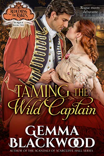 Taming the Wild Captain (Redeeming the Rakes Book 2)