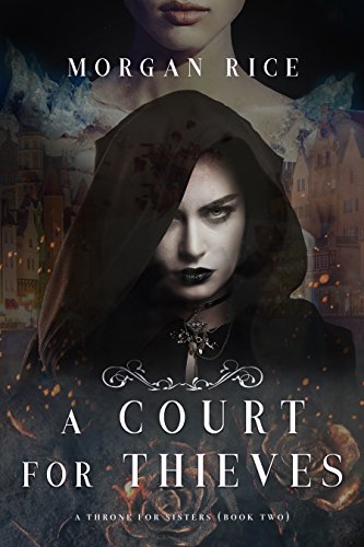 A Court for Thieves (A Throne for Sisters&mdash;Book Two)