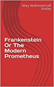 Frankenstein Or The Modern Prometheus