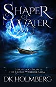 Shaper of Water: The Cloud Warrior Saga