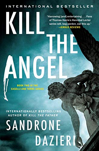 Kill the Angel: A Novel (Caselli and Torre Series Book 2)