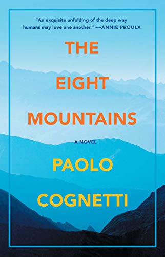 The Eight Mountains: A Novel