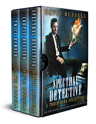 Spectral Detective: A Three-Book Collection: An Uncanny Kingdom Urban Fantasy