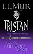 Tristan: A Highlander Romance (The Ghosts of Culloden Moor Book 31)