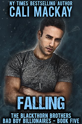 Falling: A Bad Boy Billionaire Romance (The Blackthorn Brothers Book 5)