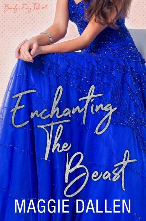 Enchanting the Beast: A Sweet Fake Relationship Romance (Barely a Fairy Tale Book 4)