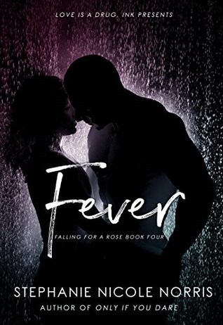 Fever (Falling For A Rose Book 4)