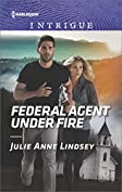 Federal Agent Under Fire: A Thrilling FBI Romance (Protectors of Cade County Book 1)