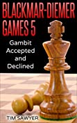 Blackmar-Diemer Games 5: Gambit Accepted and Declined (Chess BDG)