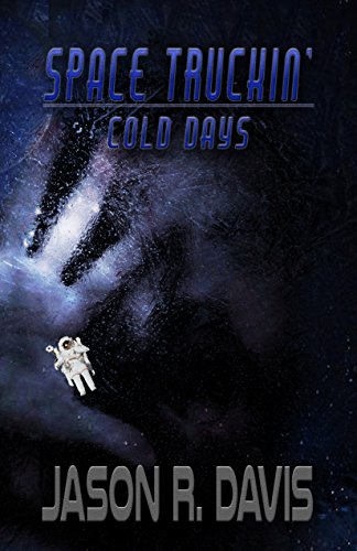 Cold Days (Space Truckin' Book 2)