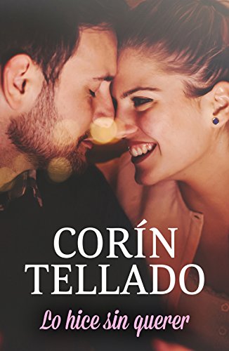 Lo hice sin querer (Corinto n&ordm; 1) (Spanish Edition)