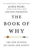 The Book of Why: The New Science of Cause and Effect