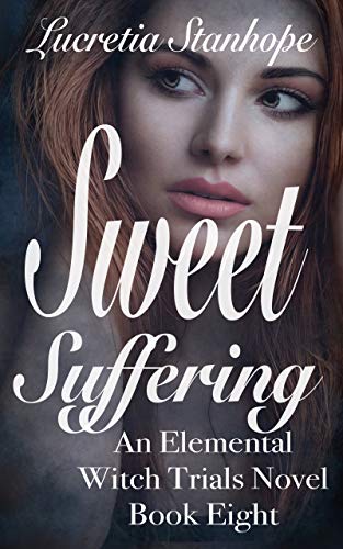 Sweet Suffering (An Elemental Witch Trials Novel Book 8)