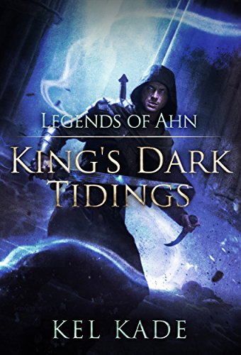 Legends of Ahn (King's Dark Tidings Book 3)