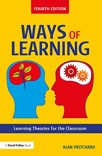 Ways of Learning: Learning Theories for the Classroom