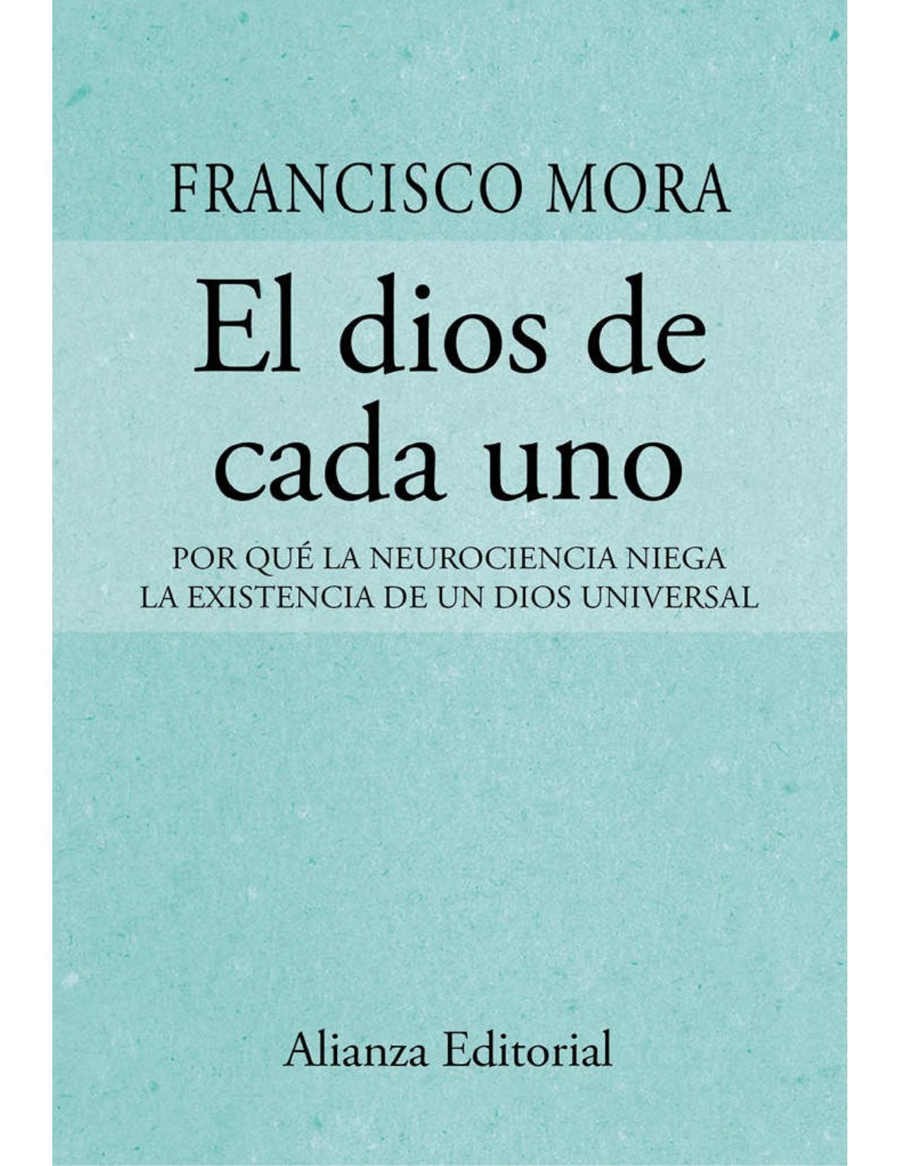 El dios de cada uno. Por qué la neurociencia niega la existencia de un dios universal.