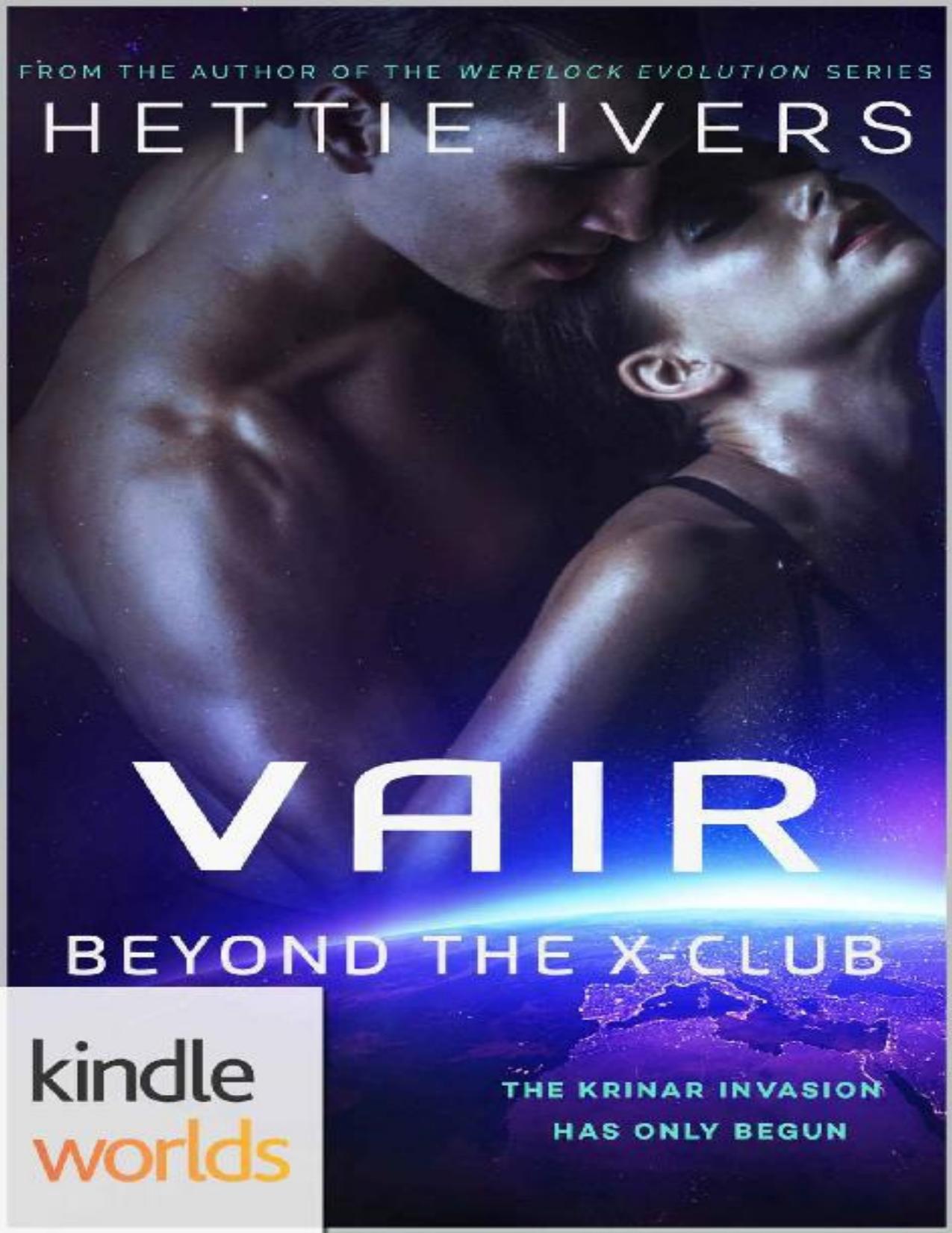 The Krinar Chronicles: Vair: Beyond the X-Club (Kindle Worlds Novella)