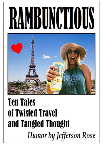 Rambunctious ... Ten Tales of Twisted Travel and Tangled Thought