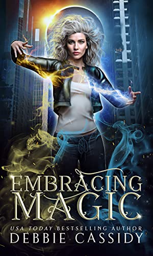 Embracing Magick: an Urban Fantasy Novel (The Witch Blood Chronicles Book 3)