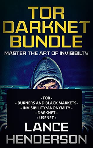 TOR DARKNET BUNDLE (5 in 1) Master the ART OF INVISIBILITY (Bitcoins, Hacking, Kali Linux)