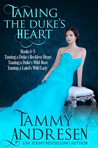 Taming the Duke's Heart: Taming a Duke's Heart Books 1-3 (Taming the Heart Series)