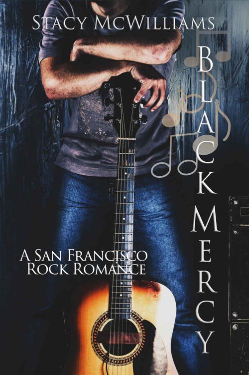 Black Mercy (San Francisco Rock Romance Book 1)