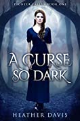 A Curse So Dark (Pioneer Falls Book 1)