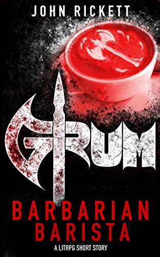 Grum: Barbarian Barista (Savage Legends Book 1)