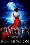 Watcher: Book I of The Chosen: A Dark Paranormal Women's Fiction