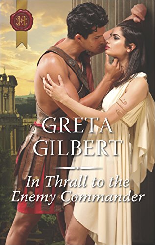 In Thrall to the Enemy Commander (Harlequin Historical Book 512)