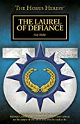 The Laurel of Defiance (The Horus Heresy Series)