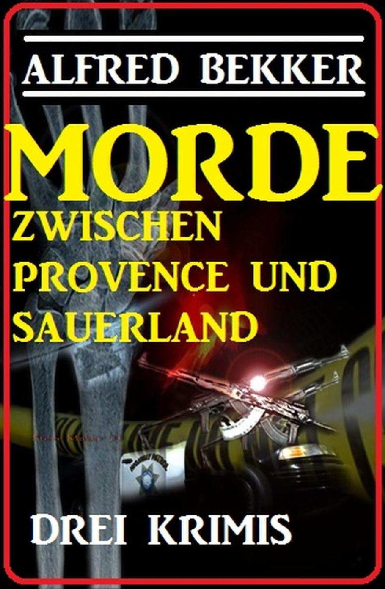 Morde zwischen Provence und Sauerland: Drei Krimis (German Edition)