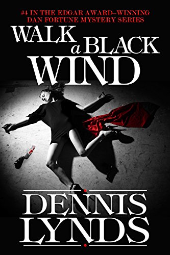 Walk a Black Wind: #4 in the Edgar Award-winning Dan Fortune mystery series (The Dan Fortune Series)