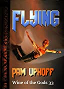 Flying (Wine of the Gods Series Book 33)