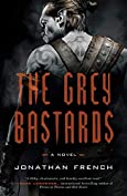 The Grey Bastards: A Novel (The Lot Lands Book 1)