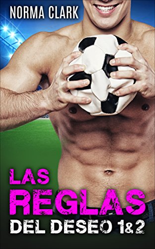 Las Reglas Del Deseo 1&amp;2: Romance Deportivo (Spanish Edition)