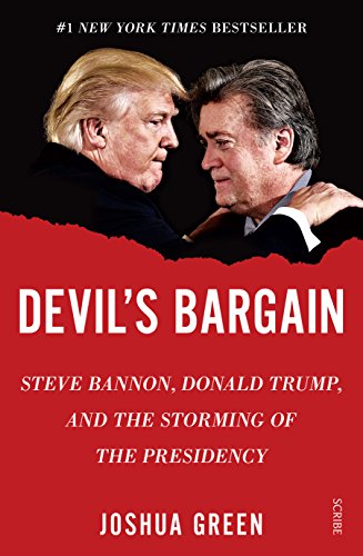 Devil's Bargain: Steve Bannon, Donald Trump, and the storming of the presidency