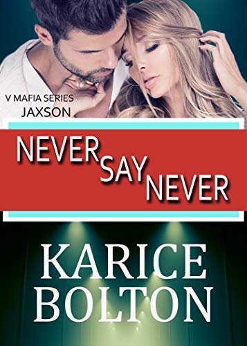 Never Say Never: Jaxson: A Romantic Suspense (V Mafia Series Book 3)