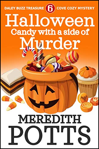 Halloween Candy With A Side Of Murder (Daley Buzz Treasure Cove Cozy Mystery Book 6)