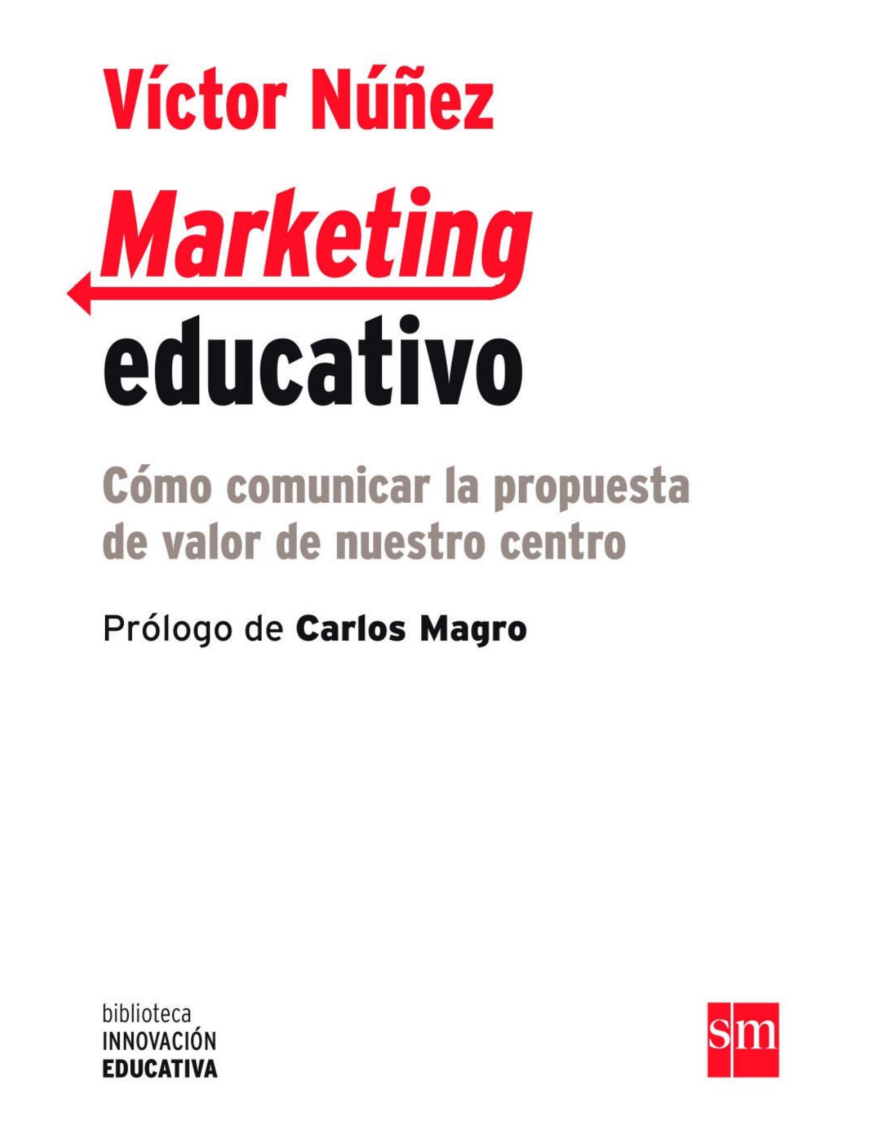 Marketing educativo (eBook-ePub): Cómo comunicar la propuesta de valor de nuestro centro (Biblioteca Innovación Educativa) (Spanish Edition)